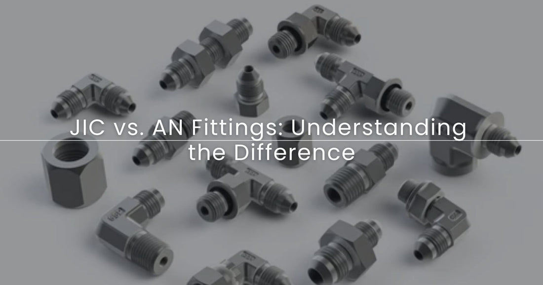 JIC vs. AN Fittings: Understanding the Difference